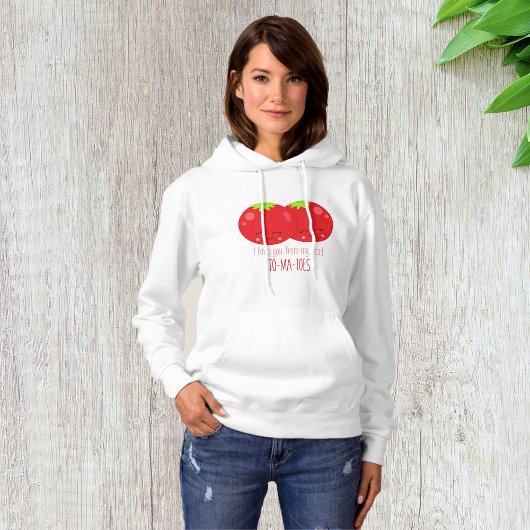 Ik hou van je van mijn hoofd tomaten hoodie