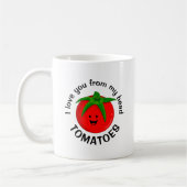 Ik hou van je van mijn hoofd tomaten koffiemok (Links)