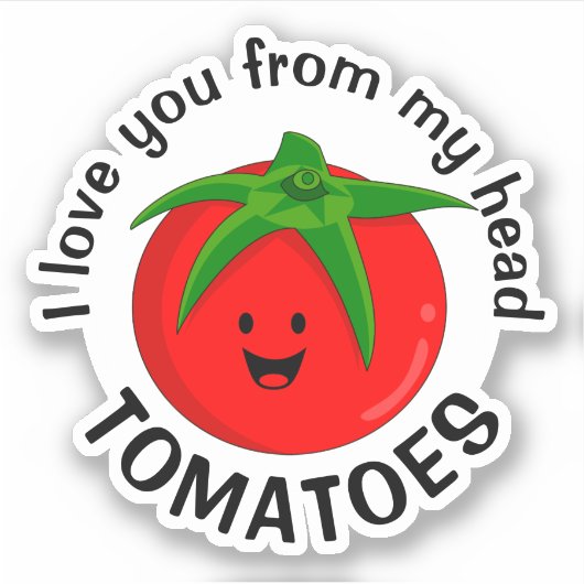Ik hou van je van mijn hoofd tomaten sticker (Voorkant)