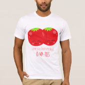 Ik hou van je van mijn hoofd tomaten t-shirt (Voorkant)