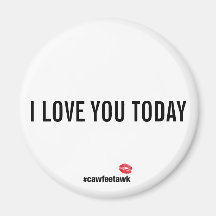 Ik hou van je vandaag magneet