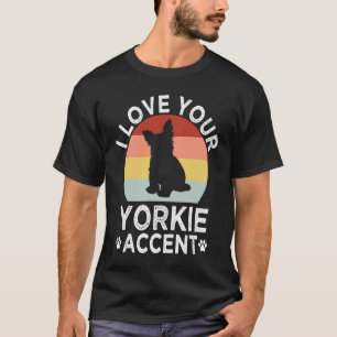Ik hou van je Yorkie Accent Yorkshire Terrier Dog T-shirt