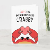 Ik hou van je, zelfs als je Crabby Funny Card Feestdagen Kaart (Voorkant)