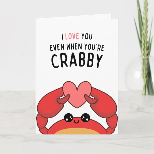 Ik hou van je, zelfs als je Crabby Funny Card Feestdagen Kaart (Voorkant)
