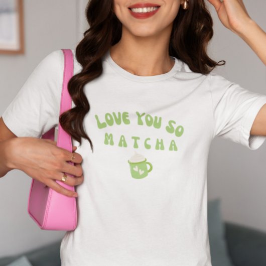 Ik hou van je, zo Matcha, Matcha T-shirt