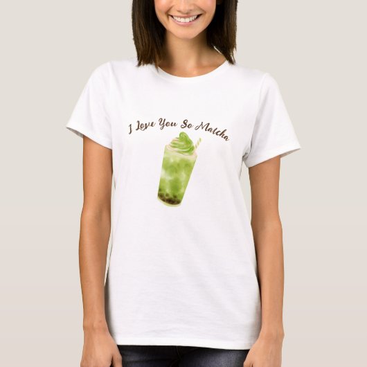Ik hou van je, zo Matcha, matcha T-shirt (Voorkant)