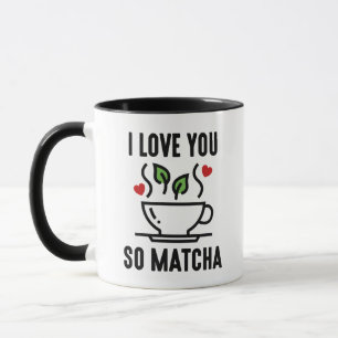 Ik hou van je zo Matcha Mok