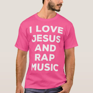 Ik hou van Jesus en Rap Music Funny Religious Fait T-shirt