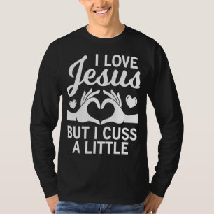 Ik hou van jesus, maar ik sloot een beetje voor re t-shirt