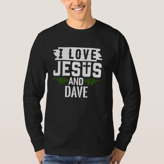 Ik hou van Jezus en DAVE T-shirt naam DAVE (Voorkant)