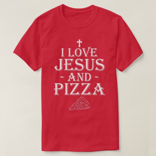Ik hou van Jezus en Pizza Christelijke Pizza Lover T-shirt (Design voorkant)