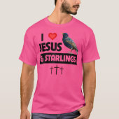 Ik hou van Jezus en spreeuwen vogels kijken naar C T-shirt (Voorkant)