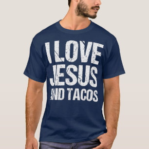 Ik hou van Jezus en Tacos grappige uitspraak citaa T-shirt