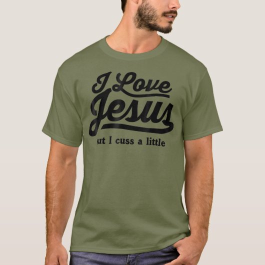 Ik hou van Jezus, maar ik vloek een beetje (3) T-shirt (Voorkant)