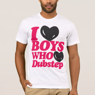 Ik hou van jongens die van Dubstep T-shirt houden
