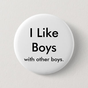 Ik hou van jongens, met andere jongens. ronde button 5,7 cm