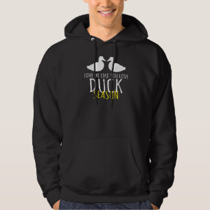Ik hou van jou als gek op Duck Suck Hunter Hunt Hoodie