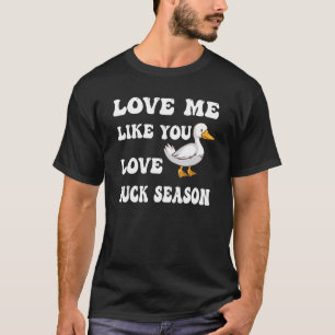 Ik hou van jou als gek op Duck Suck Hunter Hunt T-shirt