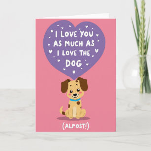 Ik hou van jou bijna net zoveel als van mijn hond kaart