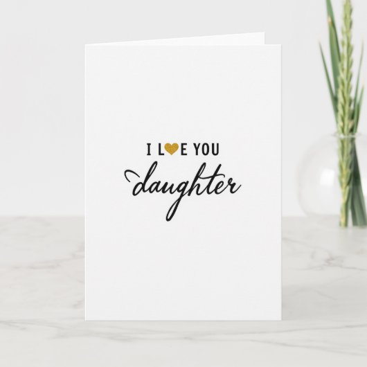 Ik Hou Van Jou Dochter Gouden Hart Kaart (Voorkant)