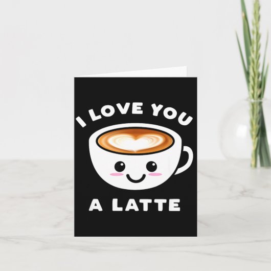 Ik hou van jou een Latte Grappig Schattig Koffie H Kaart (Voorkant)