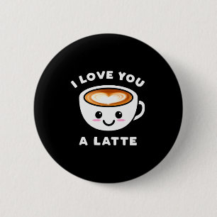 Ik Hou Van Jou Een Latte Grappige Mooie Koffie Har Ronde Button 5,7 Cm