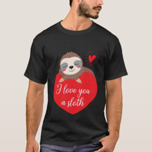 Ik Hou Van Jou Een Luiaard Valentijnsdag Luiaard L T-shirt