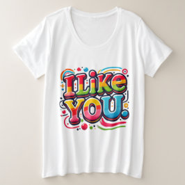 Ik hou van jou grote maat t-shirt