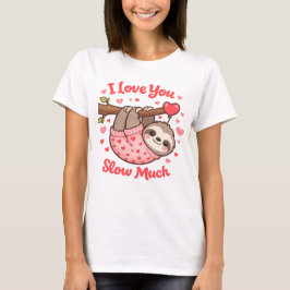 Ik Hou Van Jou Langzaam Veel Cute Luiaard Valentij T-shirt