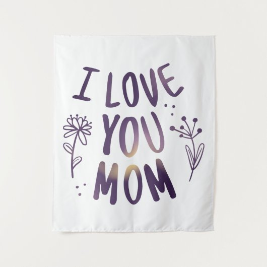 Ik hou van jou Moeder Bloem Moedersdag Cadeau Idee Wandkleed (Voorkant)
