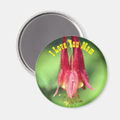 Ik hou van jou Moeder Columbine Bloem Magneet (Voorkant / Achterkant)