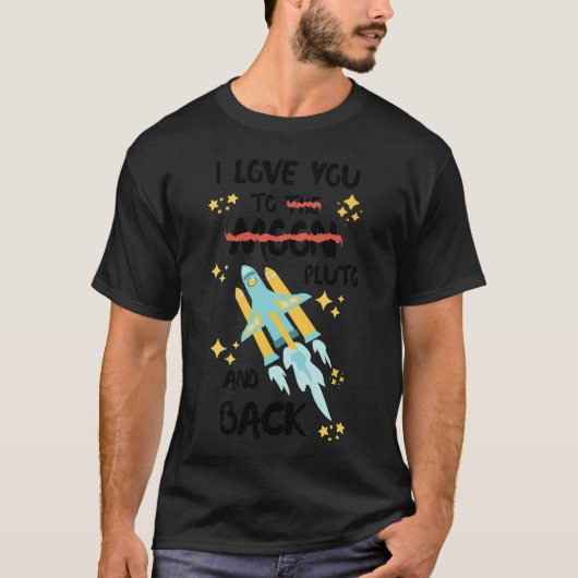 Ik hou van jou naar Pluto en terug T-shirt (Voorkant)