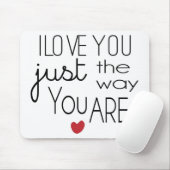 Ik hou van jou, net zoals jij bent muismat (Met muis)