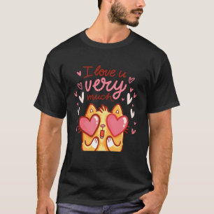 Ik Hou Van Jou T-Shirt, Katten Liefhebber Tee Shir T-shirt