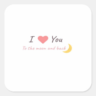 Ik hou van jou tot de maan en terug verklaring lie vierkante sticker