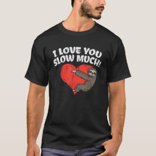 Ik hou van jou traag veel luiaard hart grappige Va T-shirt