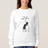 Ik Hou Van Jou Voor Altijd Lijn Kunst Sweatshirt (Voorkant)
