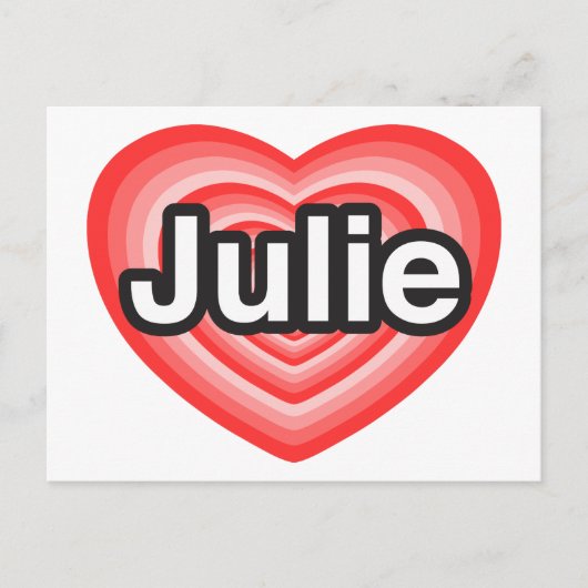 Ik hou van Julie. Ik hou van je Julie. Hart Briefkaart (Voorkant)
