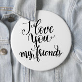Ik hou van jullie vrienden ronde button 6,0 cm (In situ)