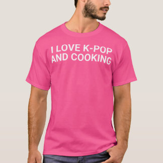 Ik hou van K-Pop en koken T-shirt