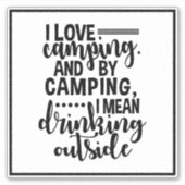 Ik hou van kamperen en met kamperen bedoel ik Drin Sticker (Voorkant)