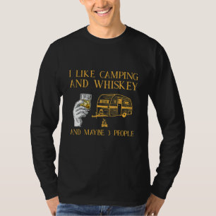 Ik hou van kamperen en whisky en misschien 3 mense t-shirt