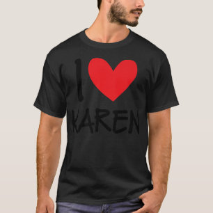 Ik hou van Karen Name Personalized Girl Woman Bff T-shirt