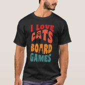 Ik hou van katkatkatten in spelbordspellen 4 t-shirt (Voorkant)