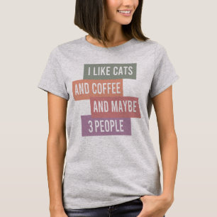ik hou van katten en koffie en misschien 3 mensen t-shirt