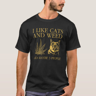 Ik Hou Van Katten En Wiet En Misschien 3 Mensen T-shirt