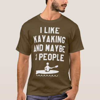 Ik hou van Kayaking en misschien 3 mensen die Kaya T-shirt