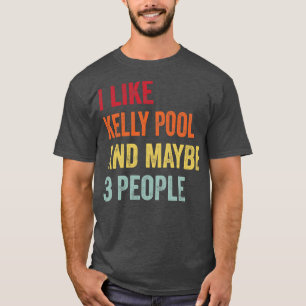 Ik hou van Kelly zwembad misschien 3 mensen T-shirt