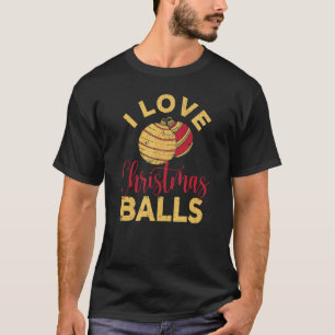 Ik hou van kerstballen en ongeschikte Dirty J T-shirt