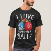 Ik hou van kerstballen Funny Dirty Joke Adult Xmas T-shirt (Voorkant)